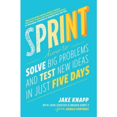Afbeelding van Sprint: the bestselling guide to solving business problems and testing new ideas Silicon Valley way