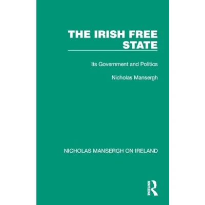 Afbeelding van Nicholas Mansergh on Ireland: Nationalism, Independence and Partition The Irish Free State
