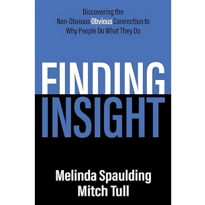 Afbeelding van Finding Insight: Discovering the Non Obvious Connection to Why People Do What They