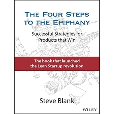 Afbeelding van the Four Steps to Epiphany: Successful Strategies for Products that Win