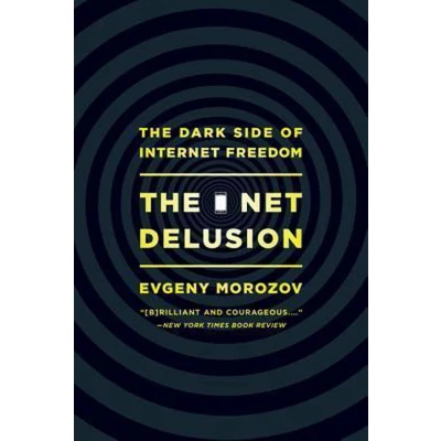 Afbeelding van The Net Delusion: Dark Side of Internet Freedom