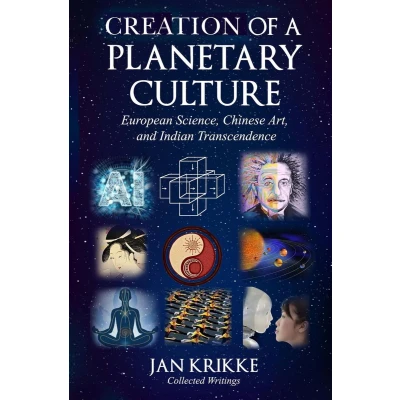 Afbeelding van Creating a Planetary Culture: European Science, Chinese Art, and Indian Transcendence