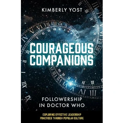 Afbeelding van Courageous Companions: Followership in Doctor Who