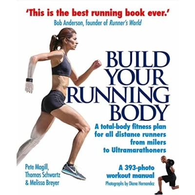 Afbeelding van Build Your Running Body: A Total Body Fitness Plan for All Distance Runners, from Milers to Ultramarathoners