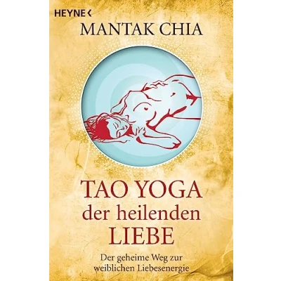 Afbeelding van Tao Yoga Der heilenden Liebe: geheime Weg zur weiblichen Liebesenergie: 70137