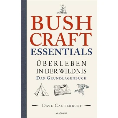 Afbeelding van Bushcraft Essentials. Überleben in der Wildnis. Das Grundlagenbuch: Survival kompakt. Sammeln, Jagen, Kochen, Unterstände, Notfälle, Werkzeuge herstellen u.v.m.