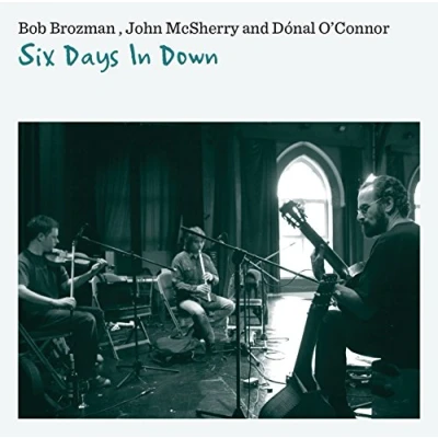 Afbeelding van Bob Brozman, John McSherry and Dónal O&#039;Connor Six Days In Down (CD)
