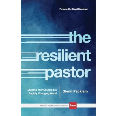 Afbeelding van The Resilient Pastor Leading Your Church in a Rapidly Changing World