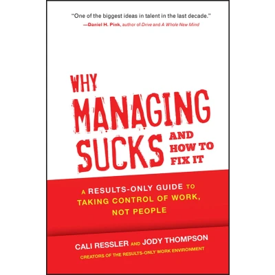 Afbeelding van Why Managing Sucks and How to Fix It: A Results Only Guide Taking Control of Work, Not People