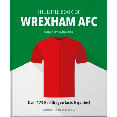 Afbeelding van The Little Book of Wrexham AFC: Over 170 Red Dragon facts &amp; quotes!