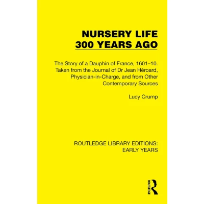 Afbeelding van Routledge Library Editions: Early Years Nursery Life 300 Ago