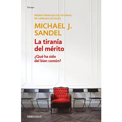 Afbeelding van La tiranía del mérito / the Tyranny of Merit: What&#039;s Become Common Good?: ¿Qué ha sido bien común?