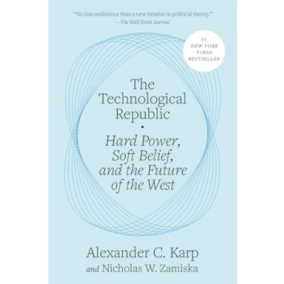 Afbeelding van the Technological Republic: Hard Power, Soft Belief, and Future of West
