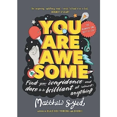 Afbeelding van You Are Awesome: Find Your Confidence and Dare to Be Brilliant at (Almost) Anything