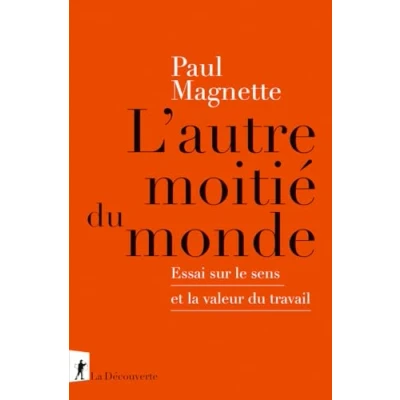 Afbeelding van L&#039;autre moitié du monde: Essai sur le sens et la valeur travail