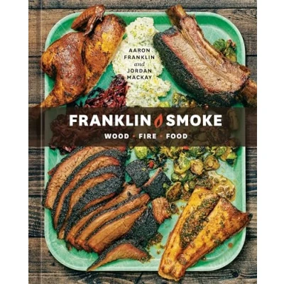 Afbeelding van Franklin Smoke: Wood. Fire. Food. [A Cookbook]