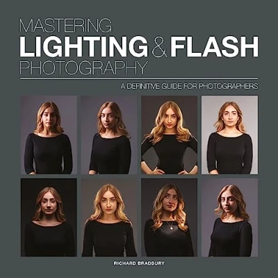 Afbeelding van Mastering Lighting &amp; Flash Photography: A Definitive Guide for Photographers