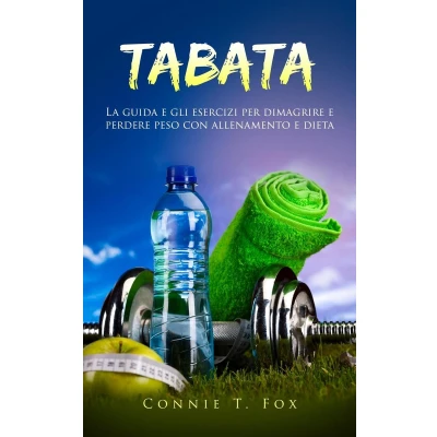 Afbeelding van Tabata: La Guida e gli Esercizi per Dimagrire Perdere Peso con Allenamento Dieta