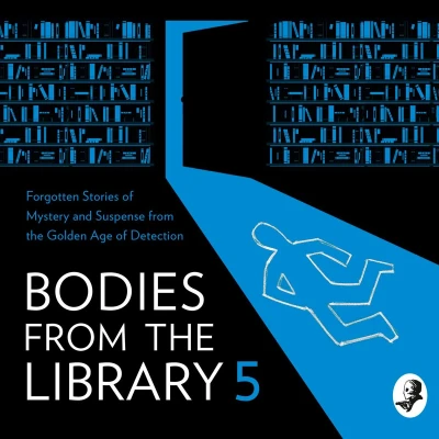 Afbeelding van Bodies from the Library 5: Forgotten Stories of Mystery and Suspense Golden Age Detection