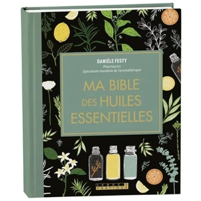 Afbeelding van Ma bible des huiles essentielles: L&#039;édition enrichie du livre de référence, illustrée et 100% en couleurs