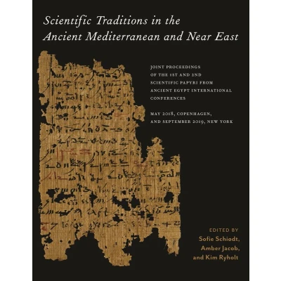 Afbeelding van Scientific Traditions in the Ancient Mediterranean and Near East: Joint Proceedings of 1st 2nd Papyri from Egypt ... Copenhagen, September 2019, New York