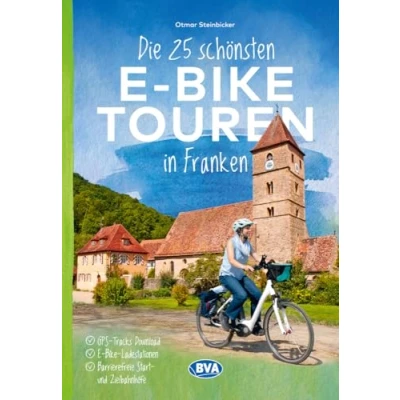 Afbeelding van Die 25 schönsten E Bike Touren in Franken: mit Ladestationen, barrierefreien Start /Zielbahnhöfen, GPS Track Download via website oder Kartenapp