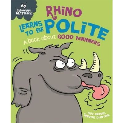 Afbeelding van Behaviour Matters: Rhino Learns to be Polite A book about good manners