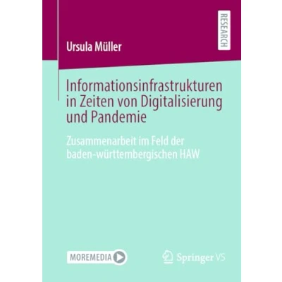 Afbeelding van Informationsinfrastrukturen in Zeiten von Digitalisierung und Pandemie: Zusammenarbeit im Feld der baden württembergischen HAW