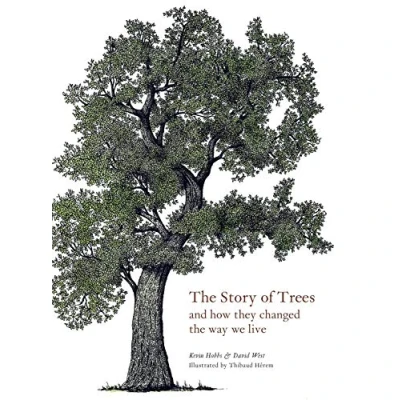 Afbeelding van the Story of Trees: and How They Changed Way We Live
