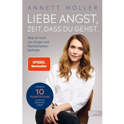 Afbeelding van Liebe Angst, Zeit, dass du gehst: Wie ich mich von Angst und Panikattacken befreite