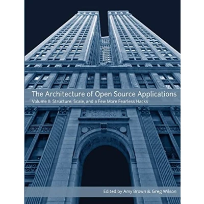 Afbeelding van The Architecture of Open Source Applications, Volume II
