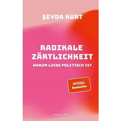 Afbeelding van Radikale Zärtlichkeit Warum Liebe politisch ist