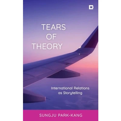 Afbeelding van Tears of Theory: International Relations as Storytelling