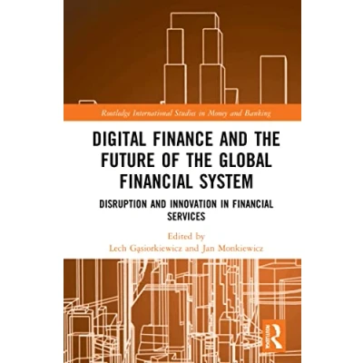 Afbeelding van Digital Finance and the Future of Global Financial System: Disruption Innovation in Services