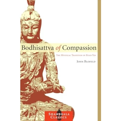 Afbeelding van Bodhisattva of Compassion: The Mystical Tradition Kuan Yin