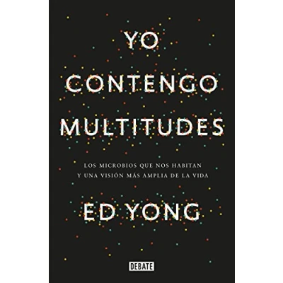 Afbeelding van Yo contengo Multitudes: Los microbios que nos habitan y una mayor visión de la v ida / I Contain The Microbes Within Us and a Grander View of Life