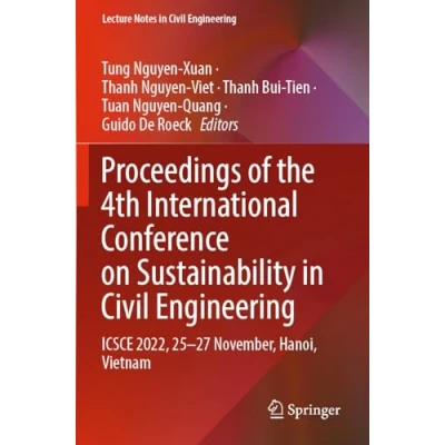 Afbeelding van Proceedings of the 4th International Conference on Sustainability in Civil Engineering: ICSCE 2022, 25 27 November, Hanoi, Vietnam: 344