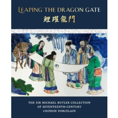 Afbeelding van Leaping The Dragon Gate: Sir Michael Butler Collection of 17th Century Chinese Porcelain