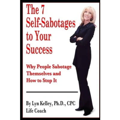 Afbeelding van The 7 Self Sabotages to Your Success: Why People Sabotage Themselves and How Stop It
