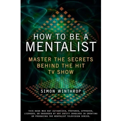 Afbeelding van How to Be a Mentalist: Master the Secrets Behind Hit TV Show