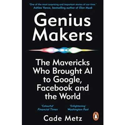 Afbeelding van Genius Makers: the Mavericks Who Brought A.I. to Google, Facebook, and World