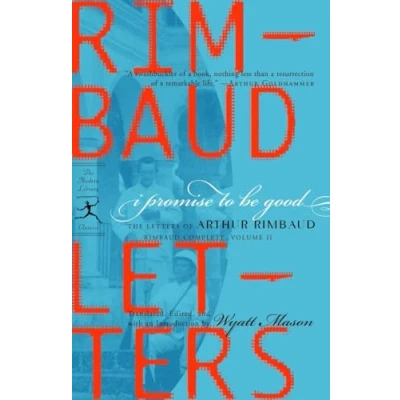 Afbeelding van I Promise to Be Good: The Letters of Arthur Rimbaud