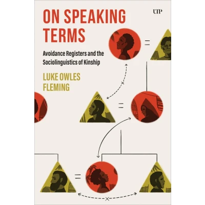 Afbeelding van On Speaking Terms: Avoidance Registers and the Sociolinguistics of Kinship