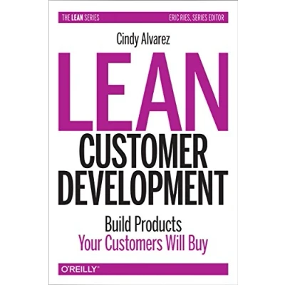 Afbeelding van Lean Customer Development: Building Products Your Customers Will Buy