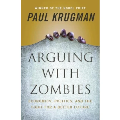 Afbeelding van Arguing with Zombies: Economics, Politics, and the Fight for a Better Future