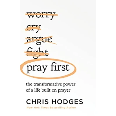 Afbeelding van Pray First: The Transformative Power of a Life Built on Prayer