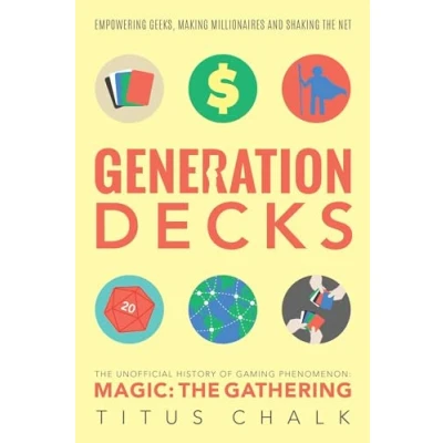 Afbeelding van GENERATION DECKS UNOFF HIST Gaming Phenomenon MTG: The Unofficial History of Magic: Gathering
