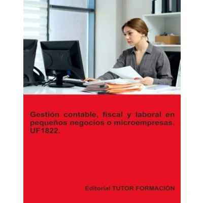 Afbeelding van Creación y Gestión de Microempresas contable, fiscal laboral en pequeños negocios o microempresas. UF1822.