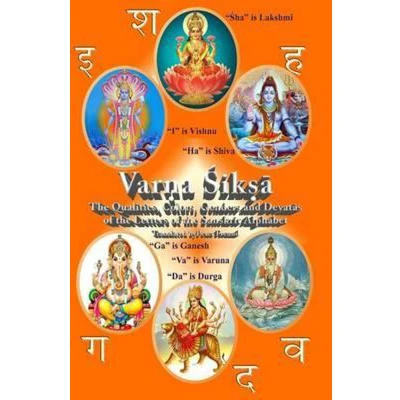 Afbeelding van Varna Shiksha: the Qualities, Colors, Genders and Devatas of Letters Sanskrit Alphabet