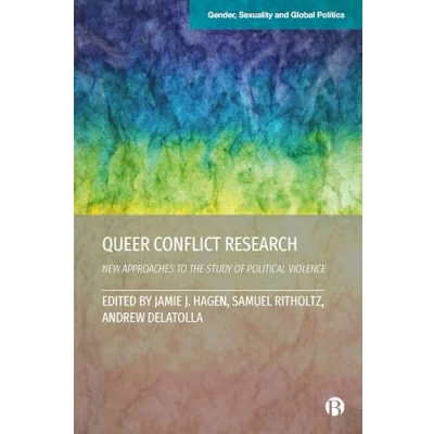 Afbeelding van Queer Conflict Research: New Approaches to the Study of Political Violence